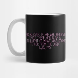 Bible Verse Luke 1:45 Mug